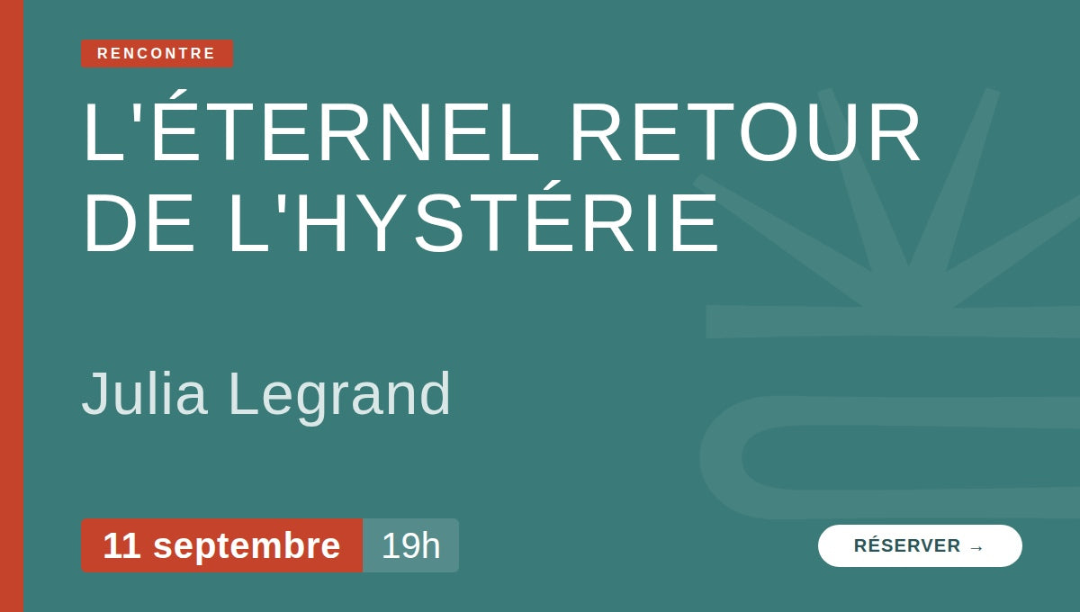 L'éternel retour de l'hystérie - Rencontre avec Julia Legrand