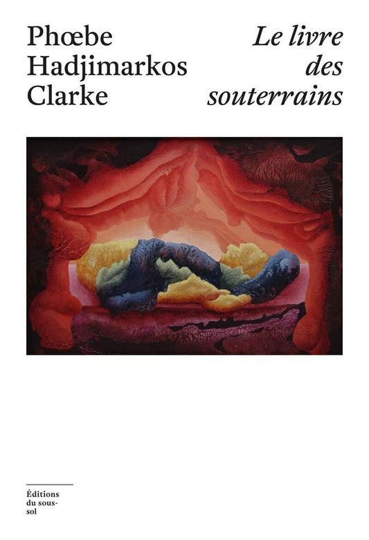 Le livre des souterrains - Phoebe Hadjimarkos Clarke