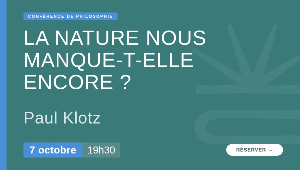 La nature nous manque-t-elle encore ? - Conférence philosophique de Paul Klotz