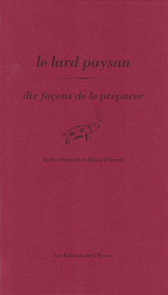 Le lard paysan, dix façons de le préparer