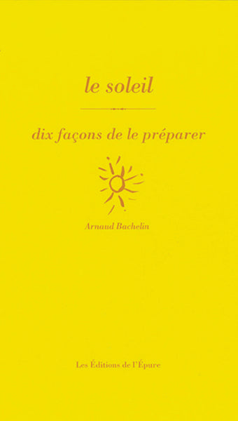 Le soleil, dix façons de le préparer