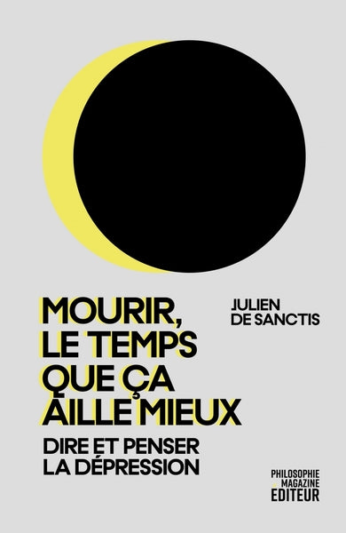 Mourir, le temps que ça aille mieux - Penser la dépression