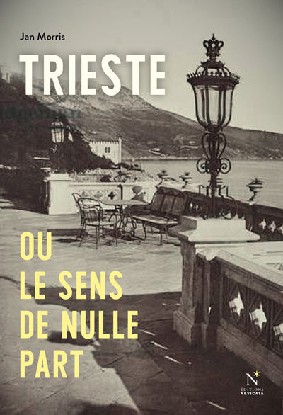 Trieste ou Le sens de nulle part