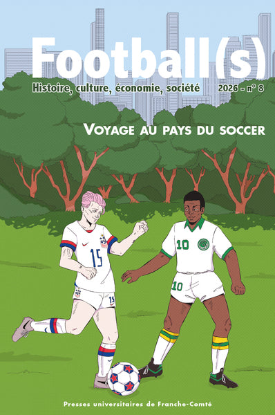 Football(s). Histoire, culture, économie, société – n° 8