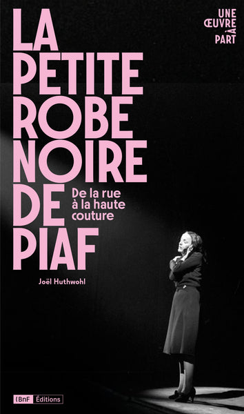 La petite robe noire de Piaf - De la rue à la haute couture