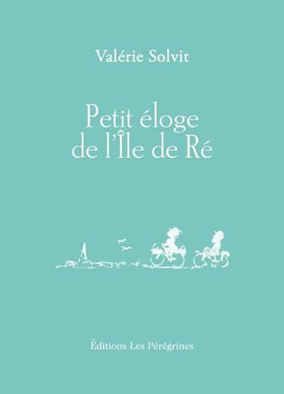 Petit éloge de l'île de Ré