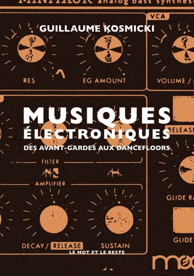 Musiques électroniques - Des avant-gardes aux dancefloors