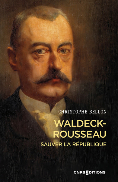 Waldeck-Rousseau - Sauver la République