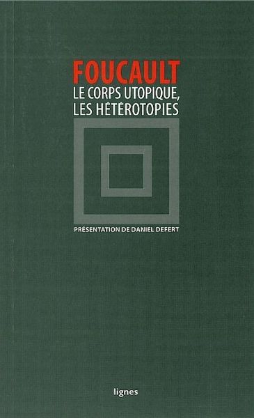 Le Corps utopique, Les Hétérotopies