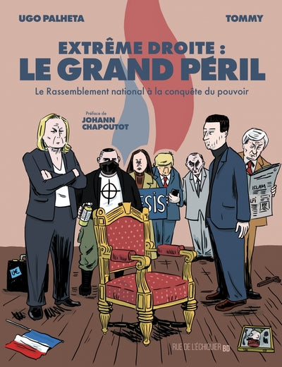 Extrême droite : le grand péril - Le Rassemblement National