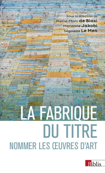 La fabrique du titre - Nommer les oeuvres d'art