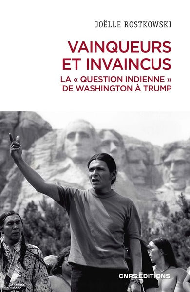 Vainqueurs et invaincus. La « question indienne » de Washington à Trump