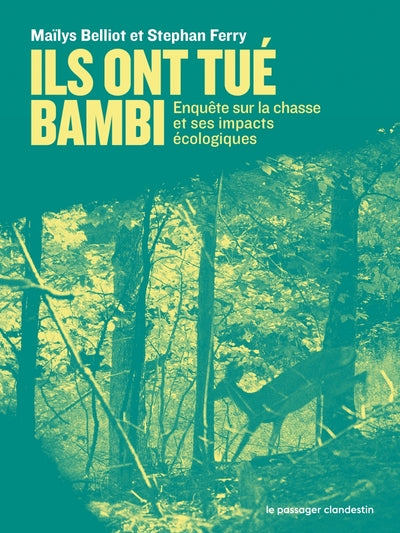 Ils ont tué Bambi - Enquête sur la chasse et ses impacts éco
