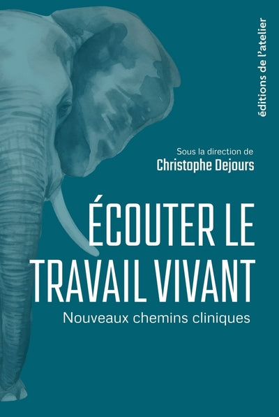 Écouter le travail vivant - Nouveaux chemins cliniques