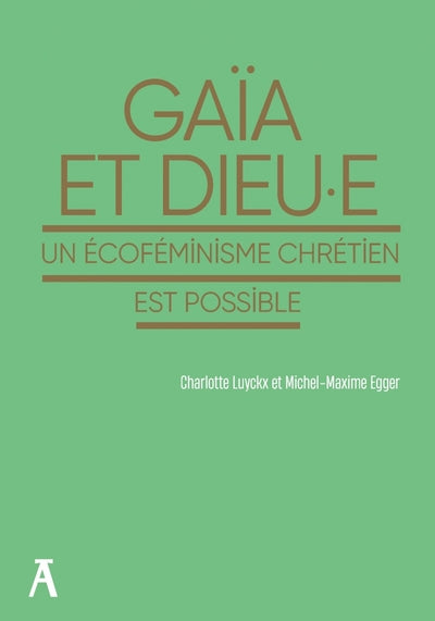 Gaïa et Dieu.e - Un écoféminisme chrétien est possible