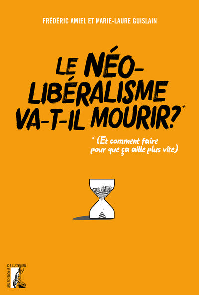 Le néolibéralisme va-t-il mourir ? - (Et comment faire pour