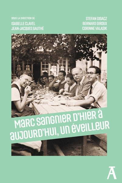 Marc Sangnier, d’hier à aujourd’hui, un éveilleur