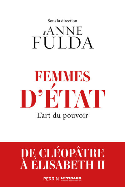 Femmes d'Etat - L'art du pouvoir, de Cléopâtre à Angela Merkel