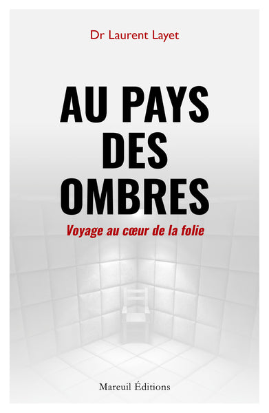 Au pays des ombres - Voyage au coeur de la folie