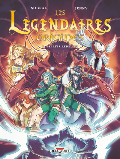 Les Légendaires - Origines T07 - Esprits rebelles