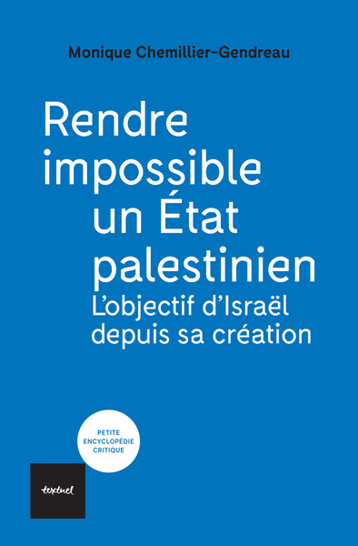 RENDRE IMPOSSIBLE UN ETAT PALESTINIEN
