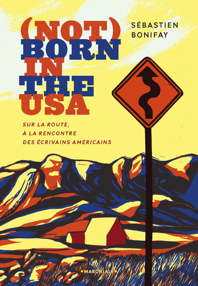 Not Born in the USA - Sur la route, à la rencontre des écrivains américains
