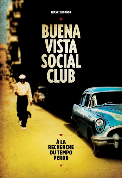 Buena Vista Social Club - À la recherche du tempo perdu