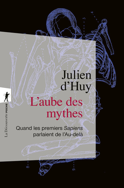 L'aube des mythes - Quand les premiers Sapiens parlaient de l'Au-delà