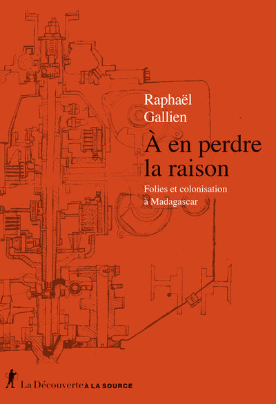 À en perdre la raison - Folies et colonisation à Madagascar