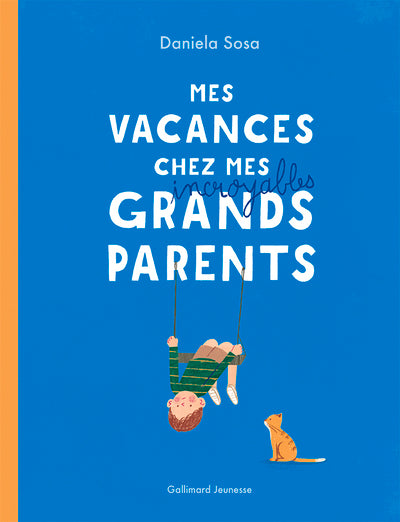 Mes vacances chez mes incroyables grands-parents