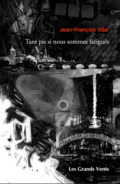 Tant pis si nous sommes fatigués