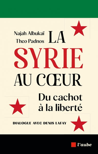 La Syrie au cœur - Du cachot à la liberté