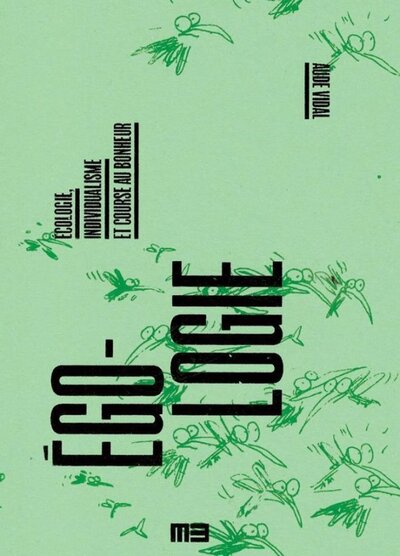Égologie - écologie, individualisme et course au bonheur