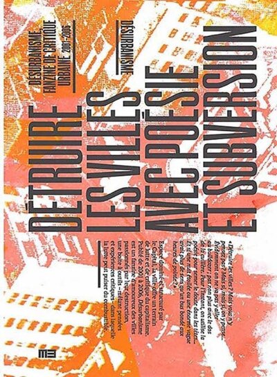 DETRUIRE LES VILLES AVEC POESIE ET SUBVERSION : DESURBANISME, FANZINE DE CRITIQUE URBAINE