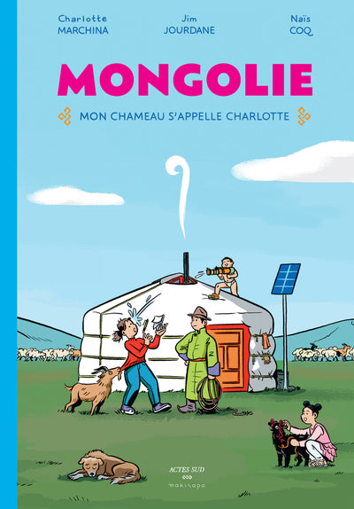 Mongolie. Mon chameau s'appelle Charlotte