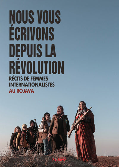Nous vous écrivons depuis la révolution