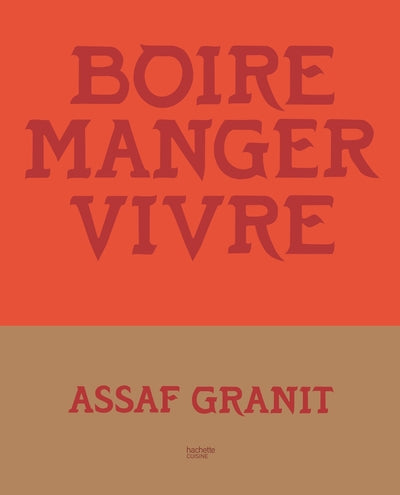 Boire. Manger. Vivre. : 100 recettes venues d'Israël