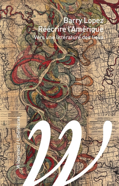 Réécrire l'Amérique - Vers une littérature des lieux