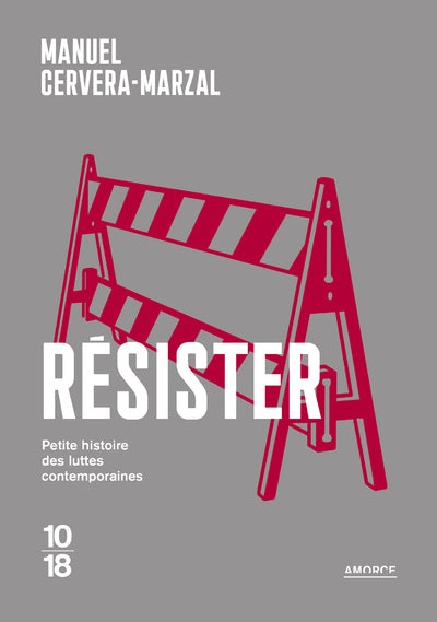 Résister - Petite histoire des luttes contemporaines