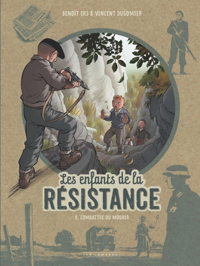 Les Enfants de la Résistance - Tome 8 - Combattre ou mourir