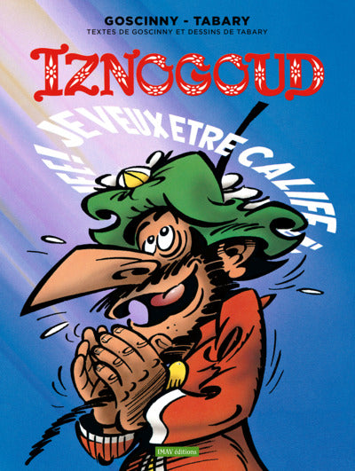 Iznogoud T13 - Je veux être calife à la place du calife