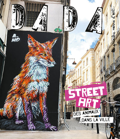 Street art - Des animaux dans la ville (Revue DADA 295)