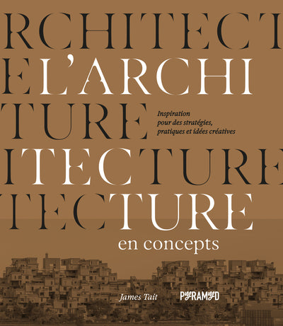 L'architecture en concepts - Inspiration pour des stratégies, pratiques et idées créatives