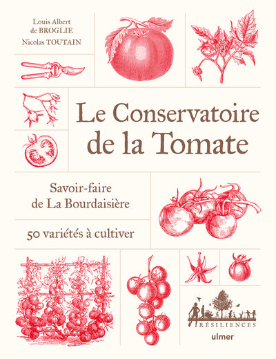 Le Conservatoire de la Tomate - Savoir-faire de La Bourdaisière · 50 variétés à cultiver