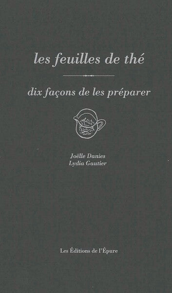 Les feuilles de thé, dix façons de les préparer