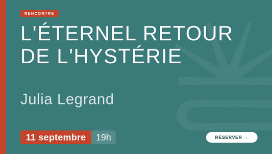 L'éternel retour de l'hystérie - Rencontre avec Julia Legrand