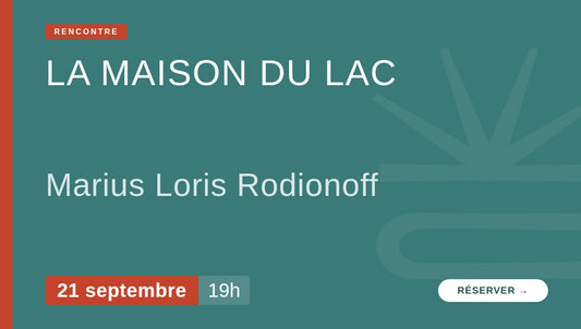 La maison du lac - Rencontre avec Marius Loris Rodionoff
