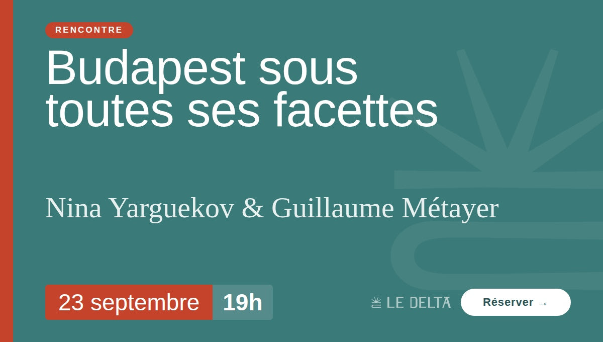 Budapest sous toutes ses facettes - rencontre avec Nina Yarguekov et Guillaume Métayer