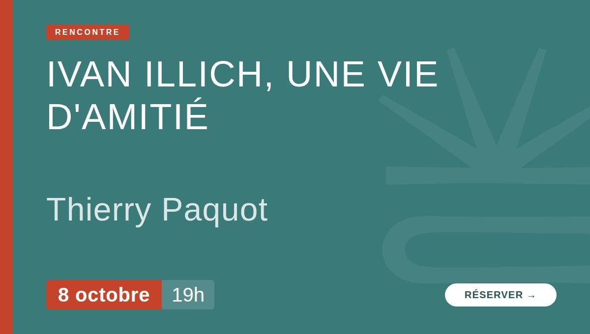 Ivan Illich, une vie d'amitiés - Par Thierry Paquot