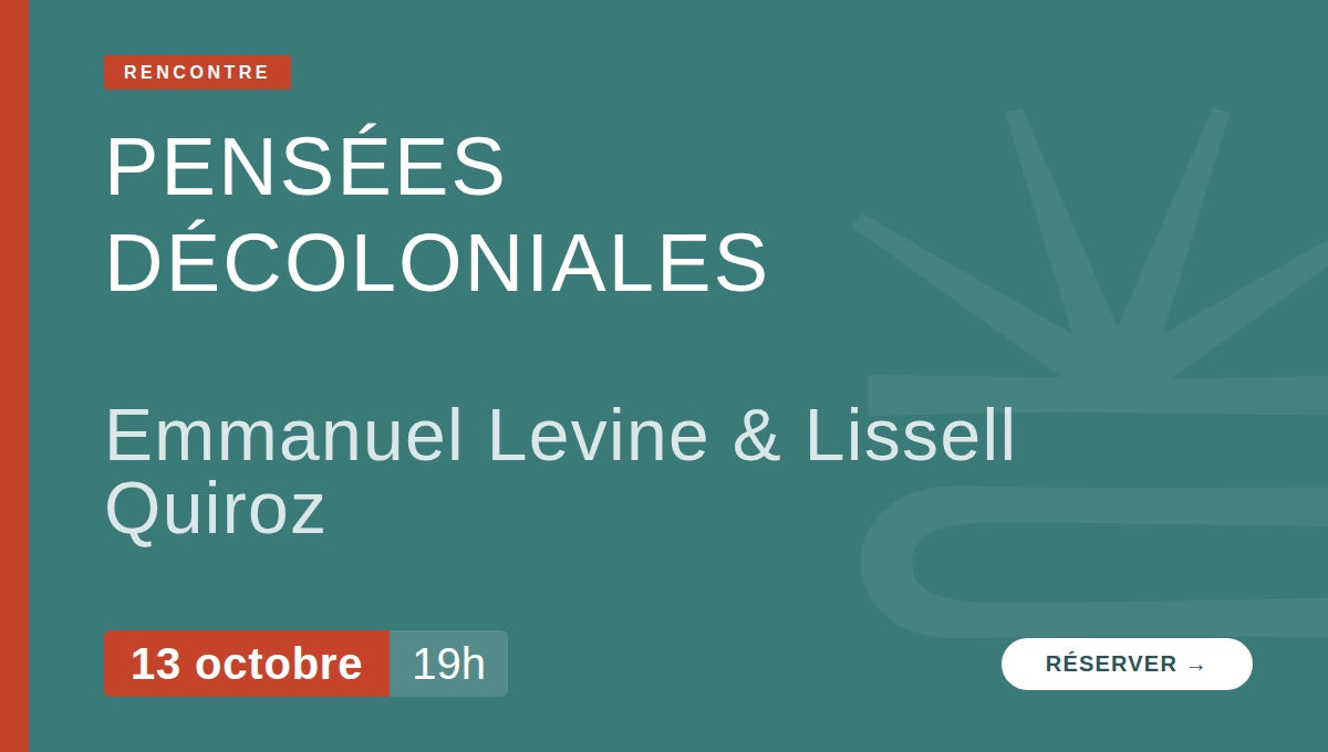 Pensées décoloniales - Rencontre croisée avec Emmanuel Levine et Lissell Quiroz.&nbsp;